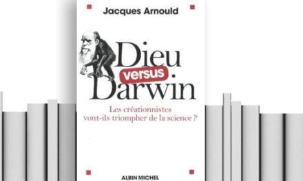 –« Dieu versus Darwin » de Jacques Arnould