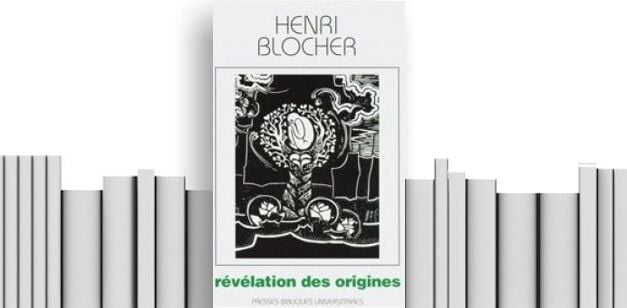 –« La révélation des origines » de Henri Blocher