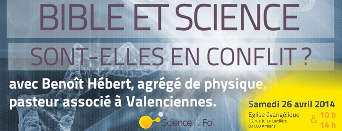 Deux conférences Science & Foi  gratuites et libre d’accès demain 26 avril à Amiens