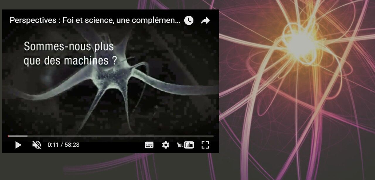 Le DVD Perspectives sur la complémentarité Foi et Science maintenant en video en ligne !