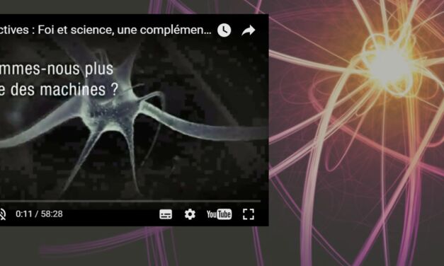 Le DVD Perspectives sur la complémentarité Foi et Science maintenant en video en ligne !