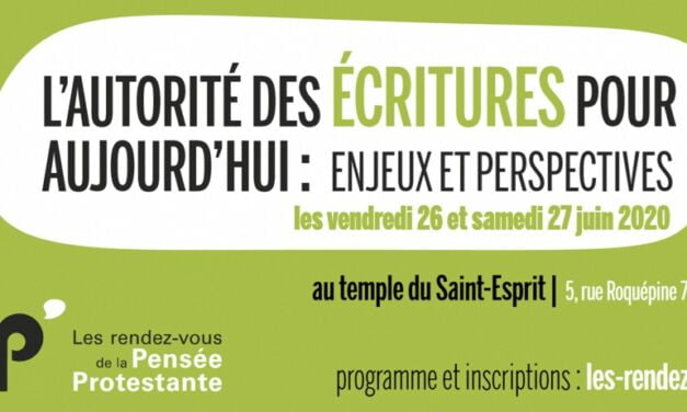 Un compte-rendu des RDV de la pensée Protestante sur l’autorité des Écritures les 26-27 juin à Paris