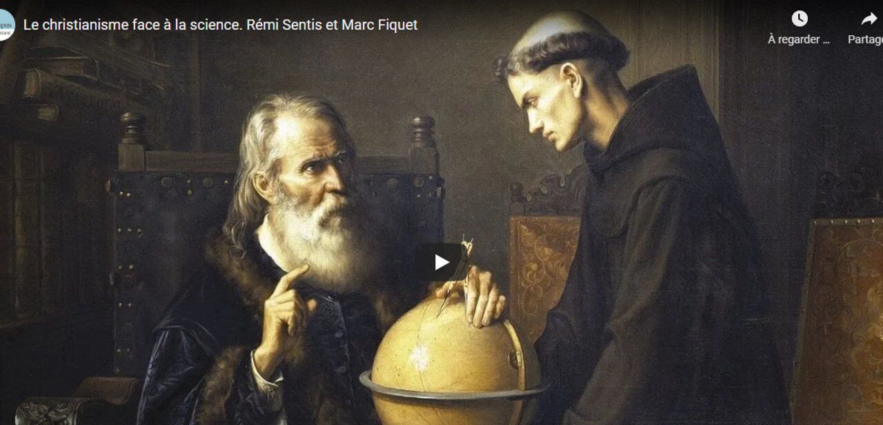 Video : Le christianisme et les origines de la science.  Interview de Remi Sentis