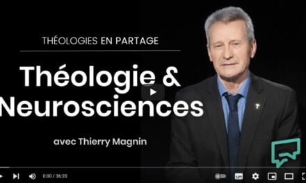 Vidéo Thierry Magnin : Théologie et neurosciences