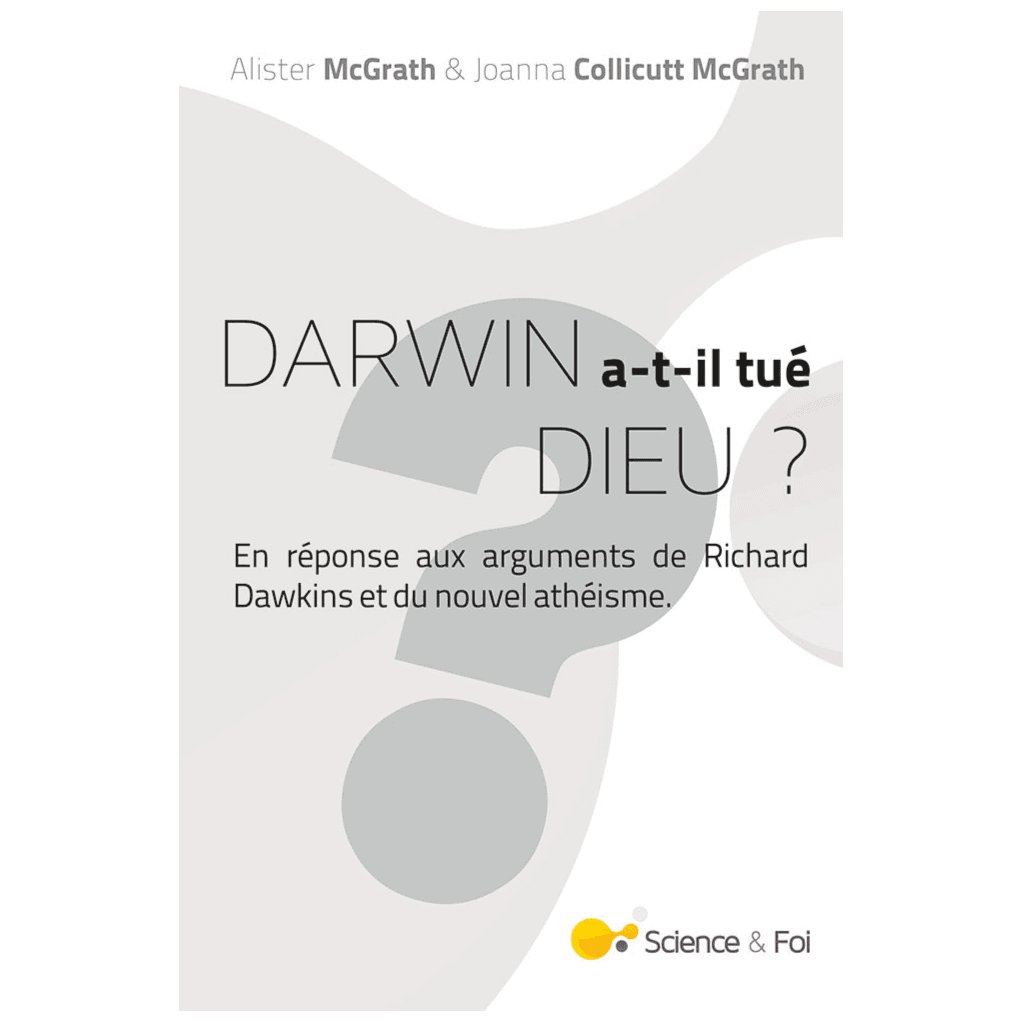 Livre Alister McGrath Darwin a t-il tué Dieu ?